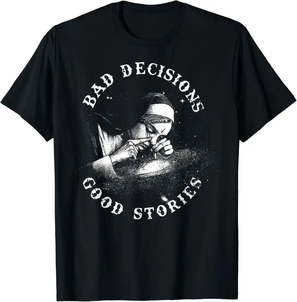 Bad Decisions Good Stories Nun Smoking Unholy T-Shirt  Tees High Quality Cotton Short Sleeve